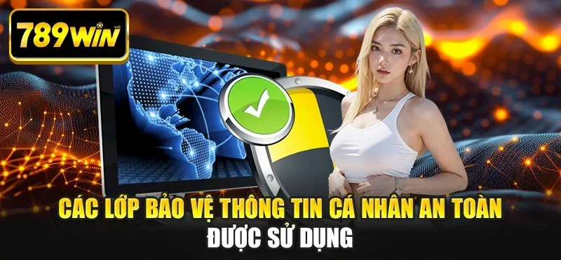 Các lớp bảo vệ thông tin cá nhân an toàn được sử dụng Các lớp bảo vệ thông tin cá nhân an toàn được sử dụng