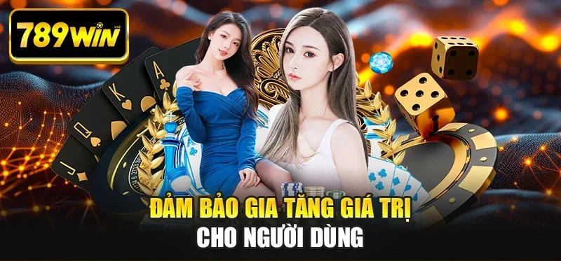 Đảm bảo gia tăng giá trị cho người dùng