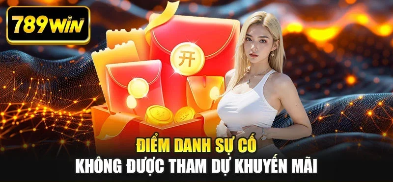 Điểm danh sự cố không được tham dự khuyến mãi