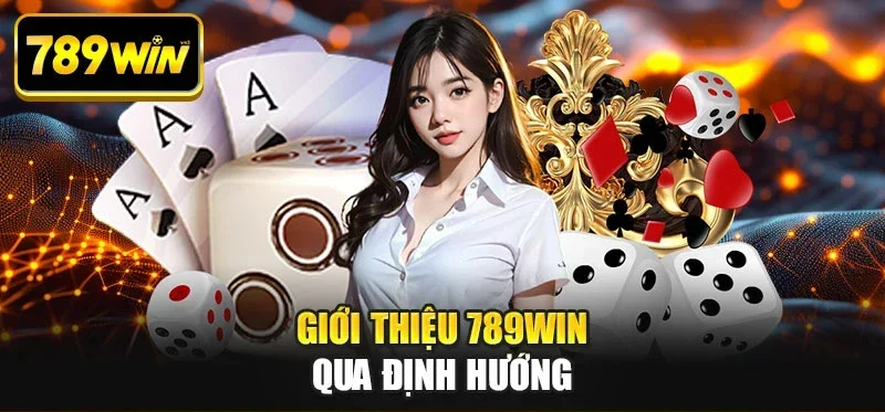 Giới thiệu 789WIN qua định hướng
