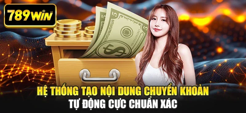 Hệ thống tạo nội dung chuyển khoản tự động cực chuẩn xác