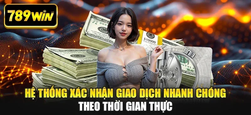 Hệ thống xác nhận giao dịch nhanh chóng theo thời gian thực
