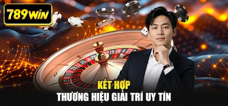 Kết hợp thương hiệu giải trí uy tín