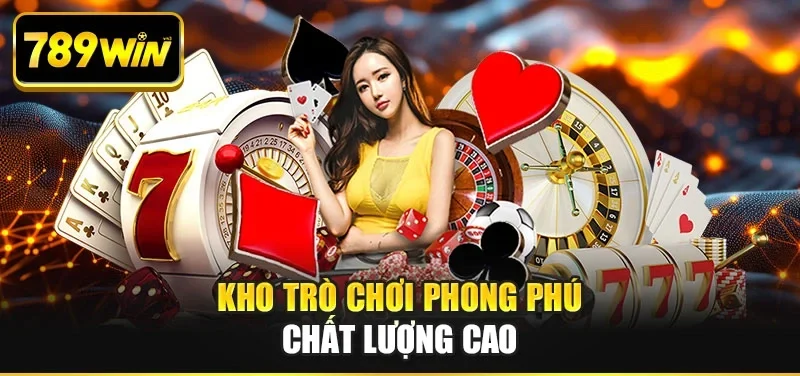 Kho trò chơi phong phú chất lượng cao