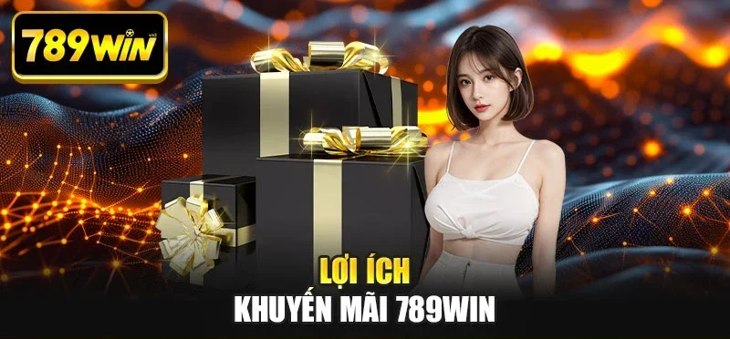 Lợi ích khuyến mãi 789WIN