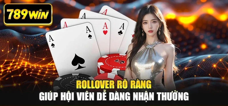 Rollover rõ ràng giúp hội viên dễ dàng nhận thưởng Rollover rõ ràng giúp hội viên dễ dàng nhận thưởng