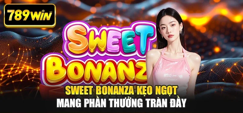Sweet Bonanza kẹo ngọt mang phần thưởng tràn đầy Sweet Bonanza kẹo ngọt mang phần thưởng tràn đầy