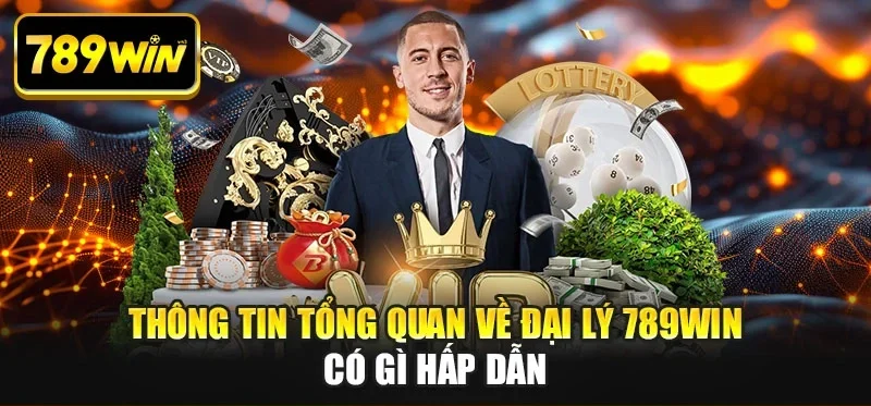 Thông tin tổng quan về đại lý 789WIN có gì hấp dẫn