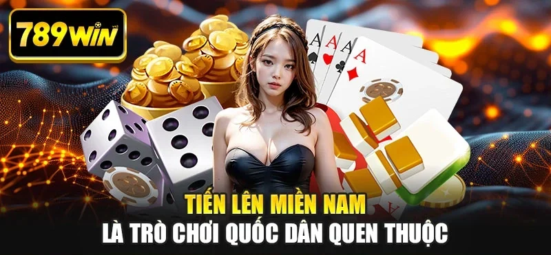 Tiến lên miền Nam là trò chơi quốc dân quen thuộc