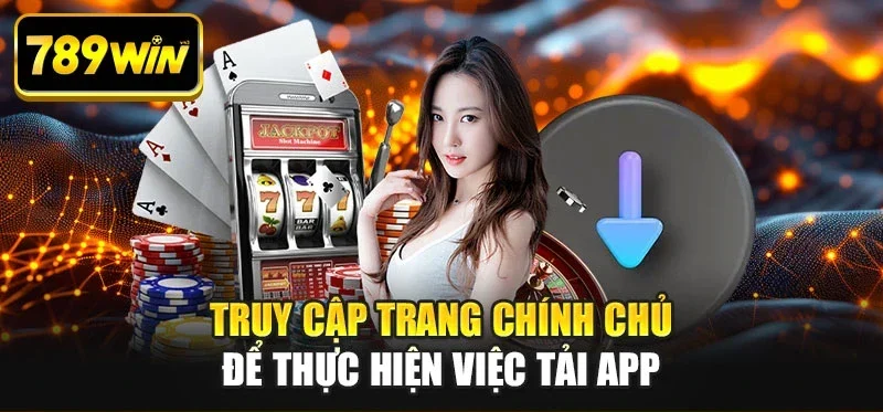 Truy cập trang chính chủ để thực hiện việc tải app