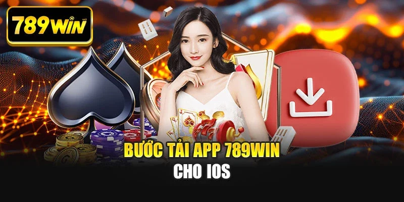Bước tải app 789WIN cho IOS