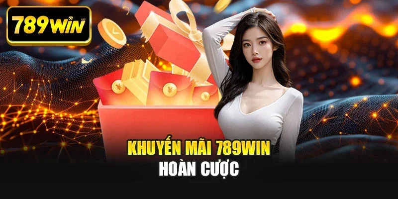 Khuyến mãi 789WIN hoàn cược