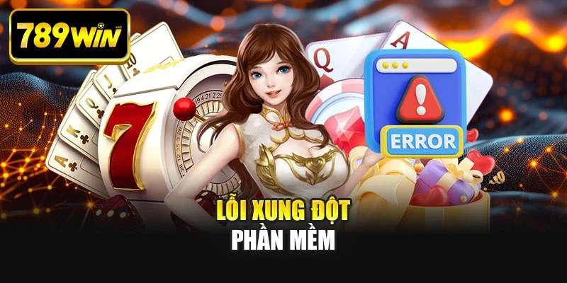Lỗi xung đột phần mềm